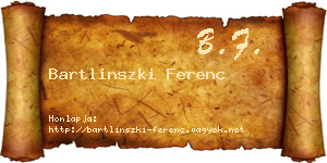 Bartlinszki Ferenc névjegykártya